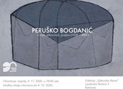 Izložba PERUŠKO BOGDANIĆ (Galerija Vjekoslav Karas)